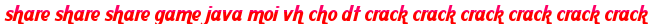 share share share game java moi vh cho dt crack crack crack crack crack crack moi